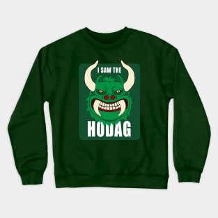 I Saw the Hodag Grinning Hodag Crewneck Sweatshirt